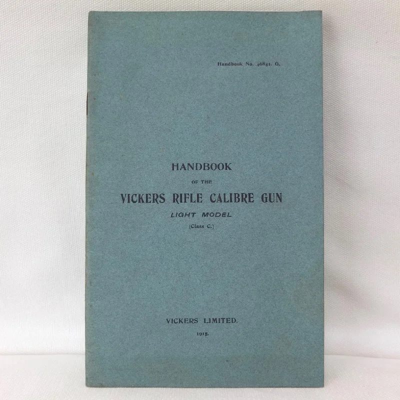 Vickers Rifle Calibre Machine Gun Handbook (1915)